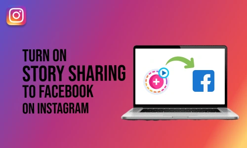 How to Turn on Story Sharing to Facebook on Instagram